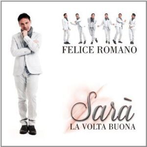Felice Romano - Sara' la Volta Buona  CD